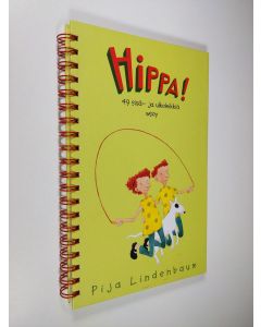 Tekijän Pija Lindenbaum  käytetty teos Hippa! : 49 sisä- ja ulkoleikkiä