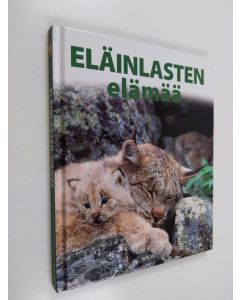 Tekijän Iiris Kalliola  käytetty kirja Eläinlasten elämää