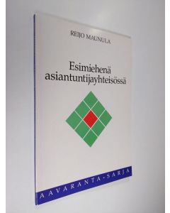 Kirjailijan Reijo Maunula käytetty kirja Esimiehenä asiantuntijayhteisössä