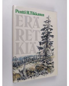 Kirjailijan Pentti H. Tikkanen käytetty kirja Eräretkiä