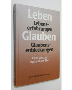 Kirjailijan Johannes Kuhn käytetty kirja Lebenserfahrungen Glaubensentdeckungen : Ältere Menschen begegnen der Bibel
