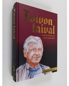 Kirjailijan Tom Lundberg käytetty kirja Toivon taival : kulkukauppiaasta kyläkauppiaaksi