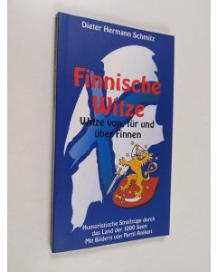 Kirjailijan Dieter Hermann Schmitz käytetty kirja Finnische Witze : Witze von, für und über Finnen