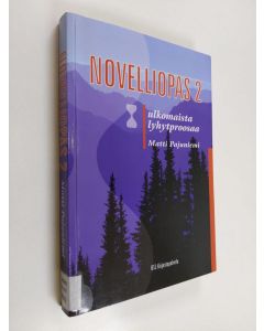 Kirjailijan Matti Pajuniemi käytetty kirja Novelliopas 2 : ulkomaista lyhytproosaa