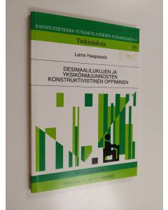 Kirjailijan Lenni Haapasalo käytetty kirja Desimaalilukujen ja yksikönmuunnosten konstruktivistinen oppiminen