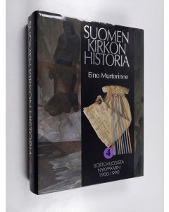 käytetty kirja Suomen kirkon historia; 1900-1990, 4 - Sortovuosista nykypäiviin :