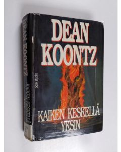 Kirjailijan Dean R Koontz käytetty kirja Kaiken keskellä yksin