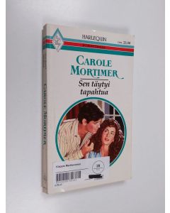 Kirjailijan Carole Mortimer käytetty kirja Sen täytyi tapahtua