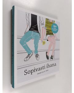Kirjailijan Maaret Kallio käytetty kirja Sopivasti ihana : Q & A tyttöjen seksuaalisuudesta ja seksistä
