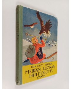 Kirjailijan Elsa-Britt Bergius käytetty kirja Meidän luokan hiihtoloma : nuorisoromaani