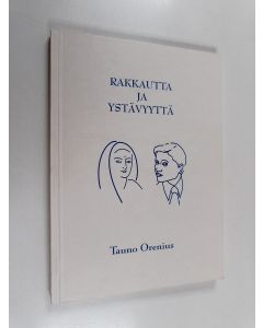 Kirjailijan Tauno Orenius käytetty kirja Rakkautta ja ystävyyttä
