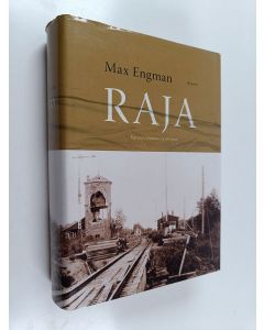 Kirjailijan Max Engman käytetty kirja Raja : Karjalankannas 1918-1920