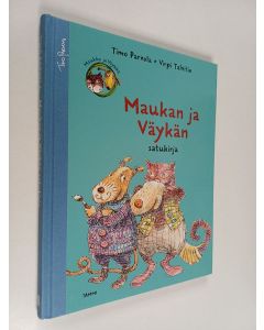 Kirjailijan Timo Parvela käytetty kirja Maukan ja Väykän satukirja