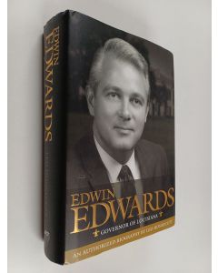 Kirjailijan Leo Honeycutt käytetty kirja Edwin Edwards : Governor of Louisiana