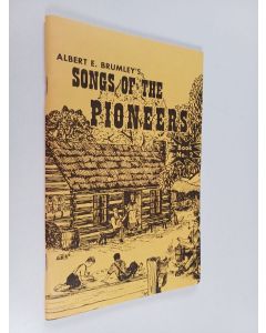 Kirjailijan Albert E. Brumley käytetty teos Albert E. Brumley's Songs of the Pioneers - A Collection of Songs and Ballads of the Romantic Past