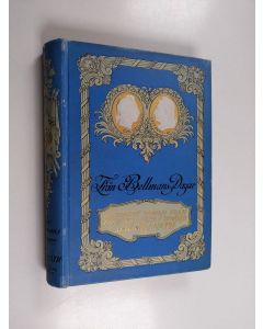 Kirjailijan Wilhelm Granath käytetty kirja Från Bellmans dagar : historisk roman från tiden vid Gustaf III:s mord