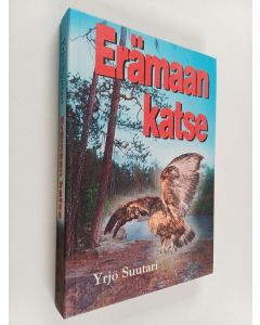 Kirjailijan Yrjö Suutari käytetty kirja Erämaan katse : romaani
