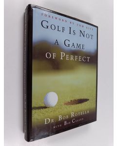 Kirjailijan Bob Rotella käytetty kirja Golf is Not a Game of Perfect