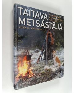 Kirjailijan Juha K. Kairikko käytetty kirja Taitava metsästäjä : pienriistanmetsästyksen käsikirja