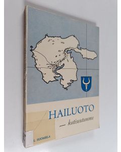 Kirjailijan J. L. Suomela käytetty kirja Hailuoto - kotiseutumme