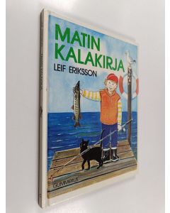 Kirjailijan Leif Eriksson käytetty kirja Matin kalakirja