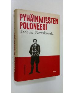 Kirjailijan Tadeusz Nowakowski käytetty kirja Pyhäinmiesten poloneesi