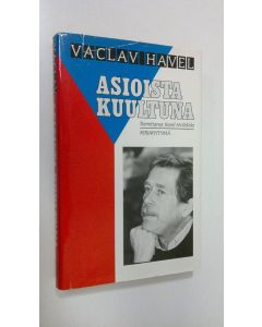 Kirjailijan Vaclav Havel käytetty kirja Asioista kuultuna