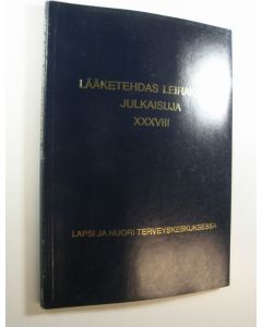 käytetty kirja Lääketehdas Leiraksen julkaisuja 38 : Lapsi ja nuori terveyskeskuksessa