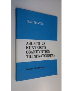 Kirjailijan Kari Manner käytetty kirja Asunto- ja kiinteistöosakeyhtiön tilinpäätösopas