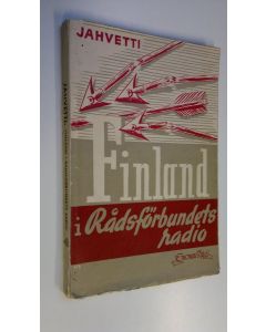 Kirjailijan Jahvetti käytetty kirja Finland i Rådsförbundets radio