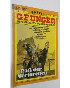 Kirjailijan G. F. Unger käytetty teos Pass der Verlorenen : westernroman