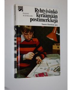 Kirjailijan Paavo Suensaari käytetty kirja Ryhtyisinkö keräämään postimerkkejä
