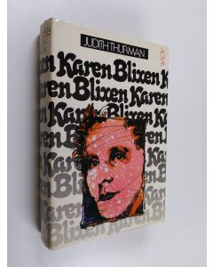 Kirjailijan Judith Thurman käytetty kirja Karen Blixen : tarinankertojan elämä