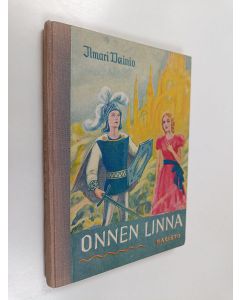 Kirjailijan Ilmari Vainio käytetty kirja Onnen linna : satu lapsille ja aikuisille