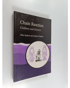Kirjailijan Ofra Ayalon käytetty kirja Chain reaction : children and divorce