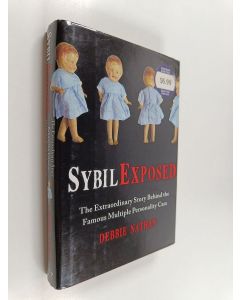 Kirjailijan Debbie Nathan käytetty kirja Sybil Exposed - The Extraordinary Story Behind the Famous Multiple Personality Case