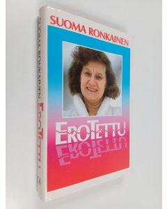 Kirjailijan Suoma Ronkainen käytetty kirja Erotettu