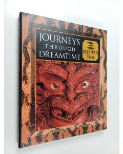 Kirjailijan Tony Allan käytetty kirja Journeys Through Dreamtime : Oceanian Myth