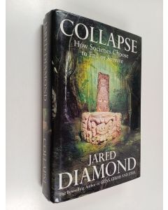 Kirjailijan Jared Diamond käytetty kirja Collapse : how societies choose to fail or survive