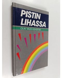 Kirjailijan Olav Valen-Sendstad käytetty kirja Pistin lihassa : tie rauhaan elämän taistelussa