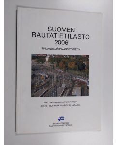 käytetty kirja Suomen rautatietilasto 2006 = Finlands järnvägsstatistik