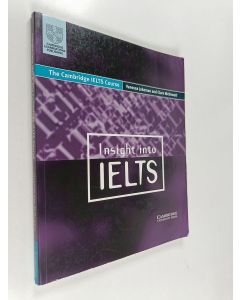 Kirjailijan Vanessa Jakeman & Clare McDowell käytetty kirja Insight into IELTS - The Cambridge IELTS Course