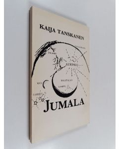 Kirjailijan Kaija Tanskanen käytetty kirja Jumala : runoja valosta