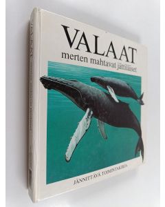 käytetty kirja Valaat : merten mahtavat jättiläiset : jännittävä toimintakirja