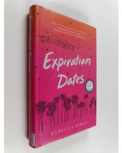 Kirjailijan Rebecca Serle käytetty kirja Expiration dates