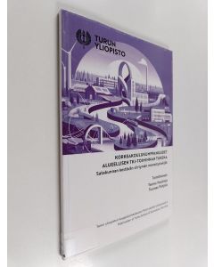 käytetty kirja Korkeakoulukumppanuudet alueellisen TKI-toiminnan tukena : Satakunnan kestävän siirtymän menestystekijät