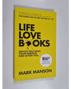 Kirjailijan Mark Manson käytetty kirja Life, Love, Books - Advice You Wish Your Parents Had Given You