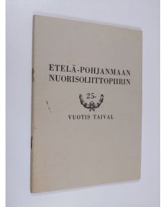 käytetty teos Etelä-Pohjanmaan nuorisoliittopiirin 25-vuotistaival
