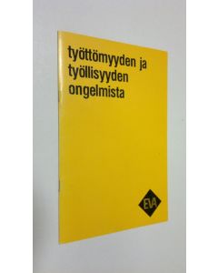 Kirjailijan Henri J. Vartiainen käytetty teos Työttömyyden ja työllisyyden ongelmista