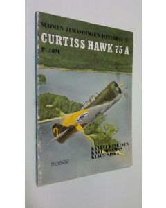 Kirjailijan Kalevi Keskinen käytetty kirja Curtiss Hawk 75 A P-40M - Suomen ilmavoimien historia 5